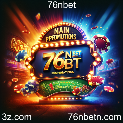 Descubra as Melhores Promoções do 76nbet
