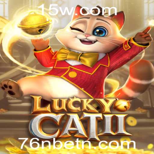 Descubra o Fascinante Mundo de LuckyCatII e 76Nbet